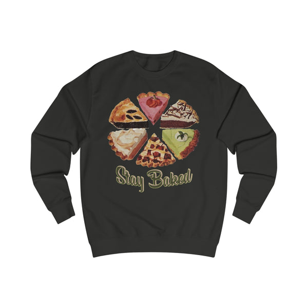 Stay Baked Pie Unisex Sweatshirt. Kitsch Fashion.