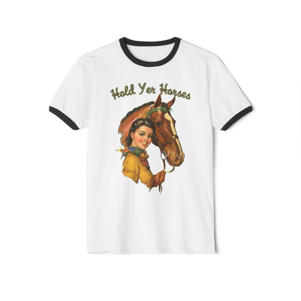Hold Yer Horses Unisex Cotton Ringer T-Shirt