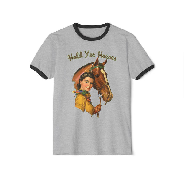 Hold Yer Horses Unisex Cotton Ringer T-Shirt
