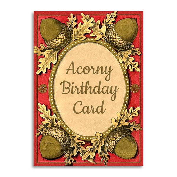 Acorny Birthday Card - Punny Fall Greeting