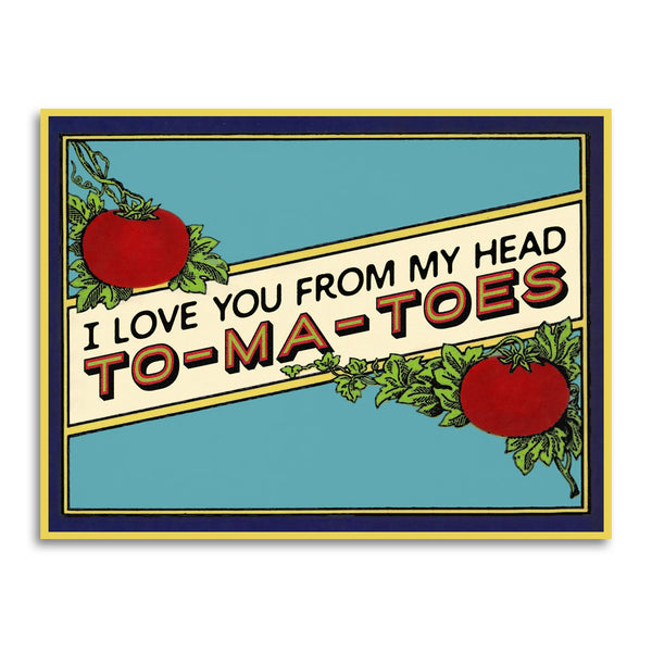 I Love You from My Head To-Ma-Toes - Vintage Style Card