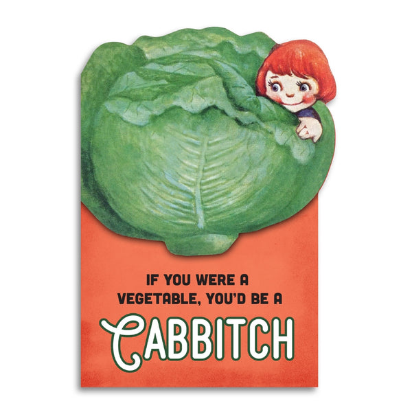 If You Were A Vegetable, You’D Be A Cabbitch Insult Card