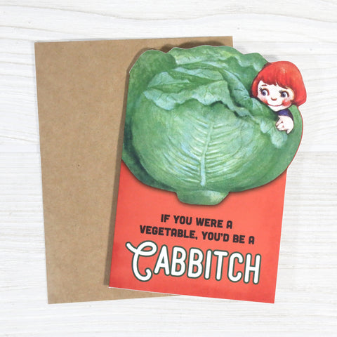 If You Were A Vegetable, You’D Be A Cabbitch Insult Card