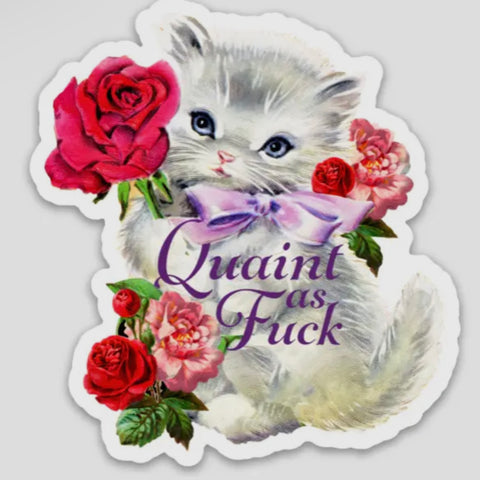 Quaint As Fuck Funny Kitten Sticker