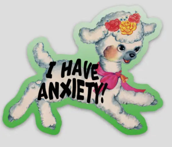 I Have Anxiety Funny Lamb Sticker