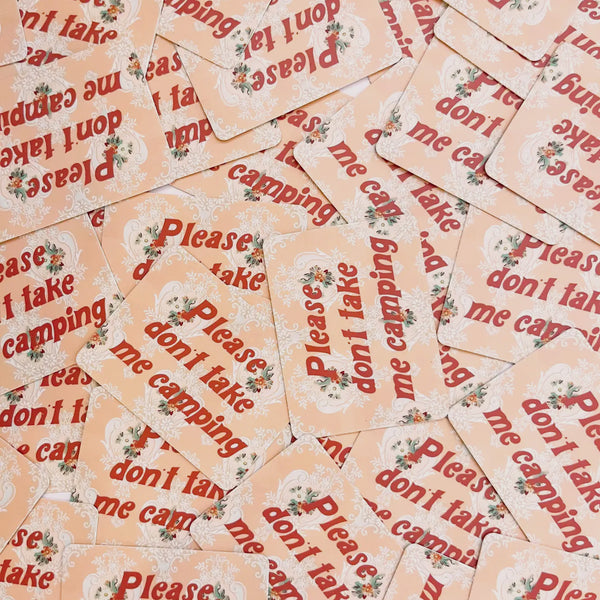 Please Don't Take Me Camping Funny Sticker