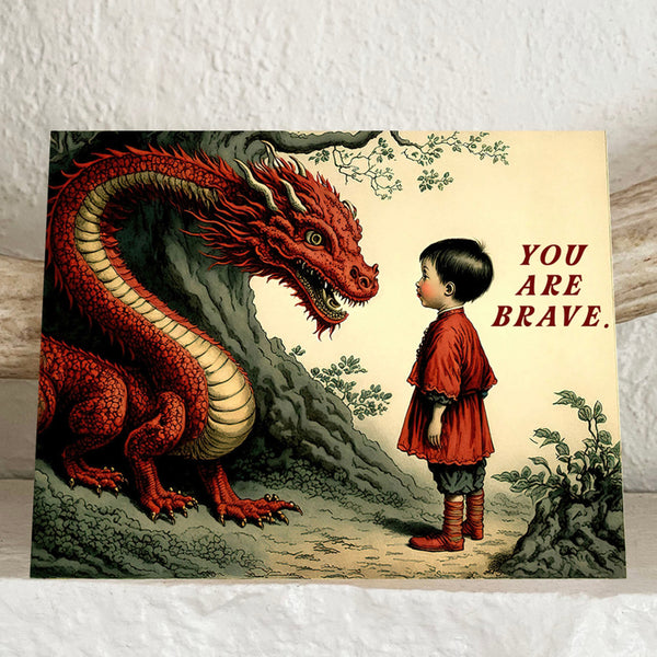 You Are Brave Dragon Card - Sympathy Encouragement