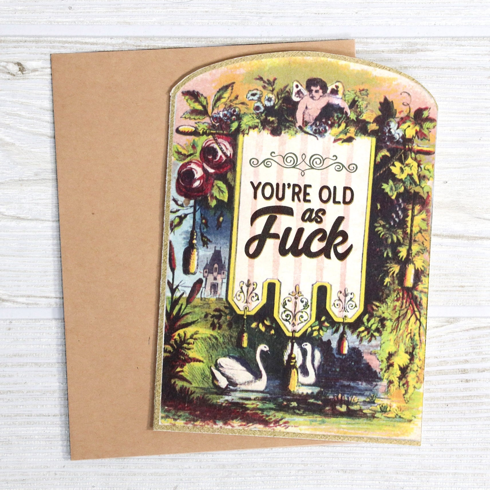 You’Re Old As Fuck - Vintage Birthday Card