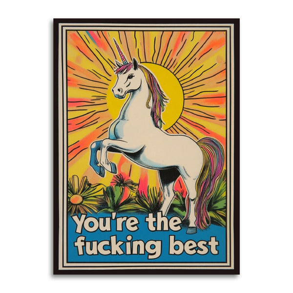 You're the Fucking Best - Unicorn Encouragement Card
