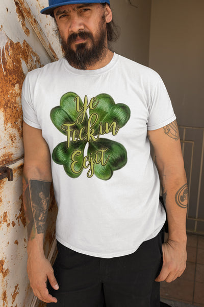 Ye Feckin' Eegit Adult Organic Shirt