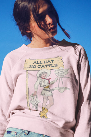 All Hat No Cattle Unisex Sweatshirt