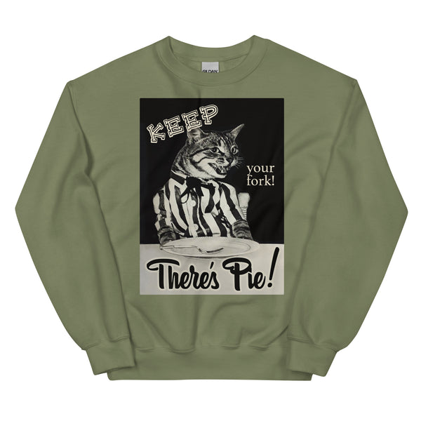 There's Pie! Unisex Sweatshirt