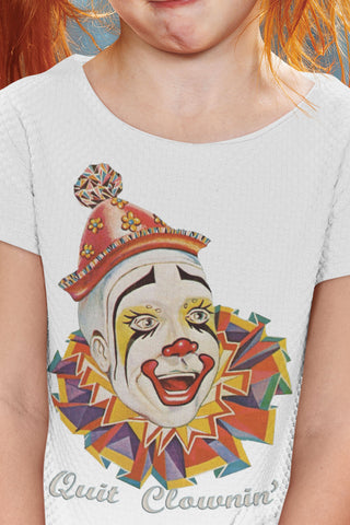 Quit Clownin' Girl's Cap Sleeve Shirt